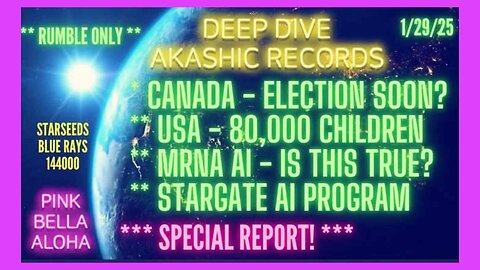 CANADA Election * USA & 80000 Children Found * MRNA AI * STARGATE AI Project * GALACTIC Deep Dive!