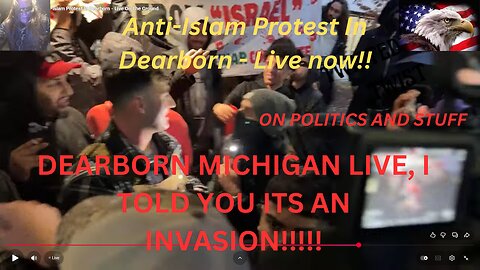 Anti-Islam Protest In Dearborn - Live now