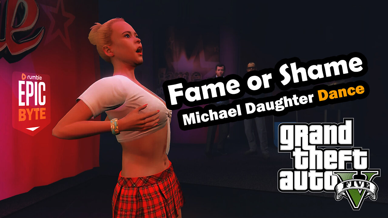 Fame or Shame - GTA v Michael Daughter Dance