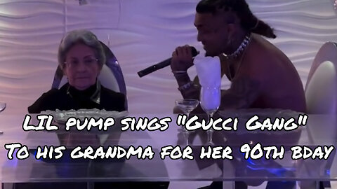 Lil Pump performs "Gucci Gang" for his grandma for her 90th birthday