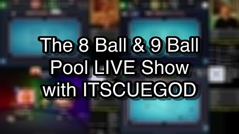 The 8 Ball & 9 Ball Pool LIVE Show with ITSCUEGOD