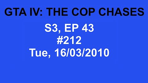 GTA IV: The Cop Chase S3 E43