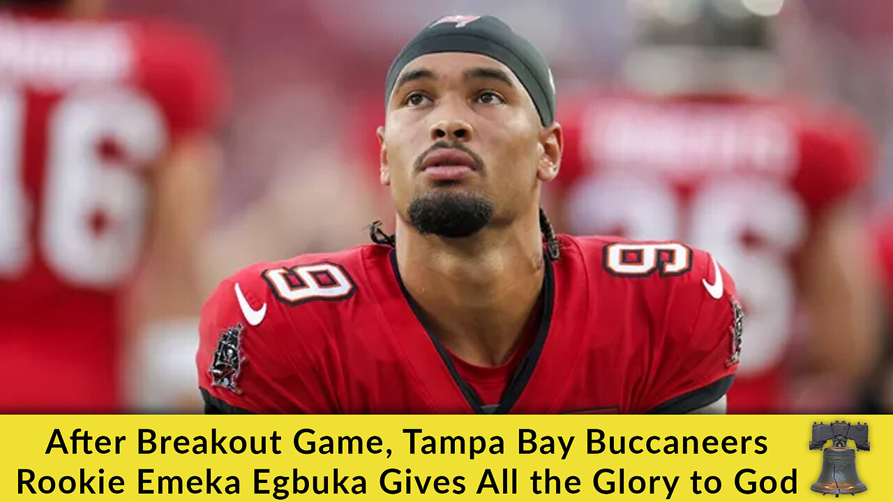 After Breakout Game, Tampa Bay Buccaneers Rookie Emeka Egbuka Gives All the Glory to God
