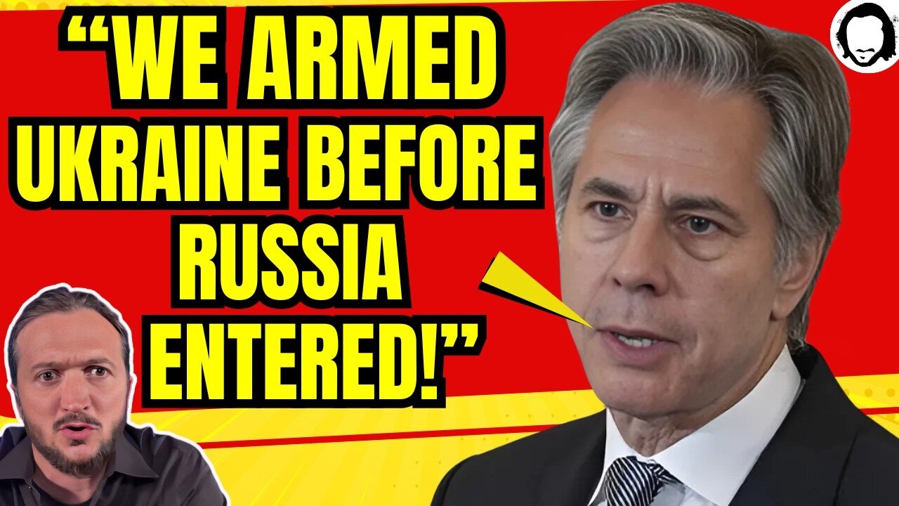 Blinken ADMITS U.S. Heavily Armed Ukraine BEFORE Russian Invasion