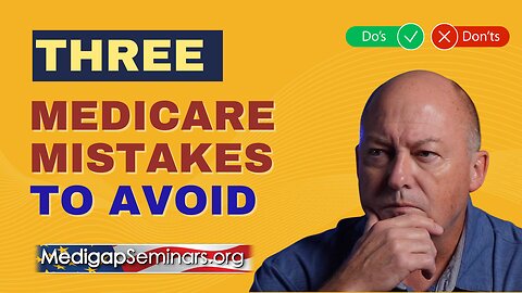 Avoid these Three Medicare Mistakes