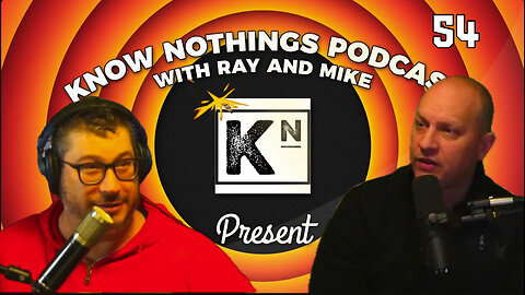 The Know Nothings Podcast ep54 1/28/24