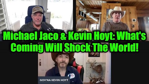 Michael Jaco & Kevin Hoyt: What's Coming Will Shock The World!