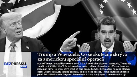 Trump a Venezuela. Co se skutečně skrývá za americkou speciální operací?