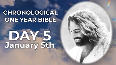 Day 5 January 5th - Chronological Bible (LIVE)