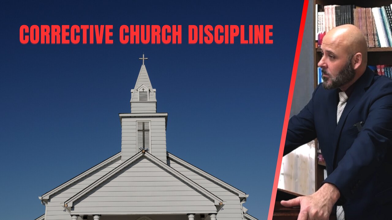 CORRECTIVE CHURCH DISCIPLINE