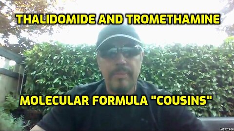 THALIDOMIDE AND TROMETHAMINE (IN THE "VACCINES") - MOLECULAR FORMULA COUSINS