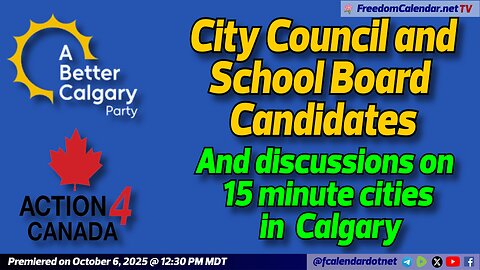 FreedomCalendar.net TV #057: City Council Candidates and School Board Trustees and 15-Minute Cities