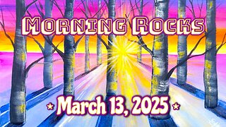 🌞 Morning Rocks - 3.13.25