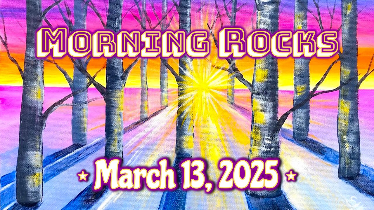 🌞 Morning Rocks - 3.13.25