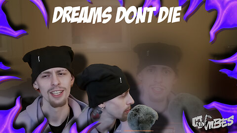 DREAMS DONT DIE