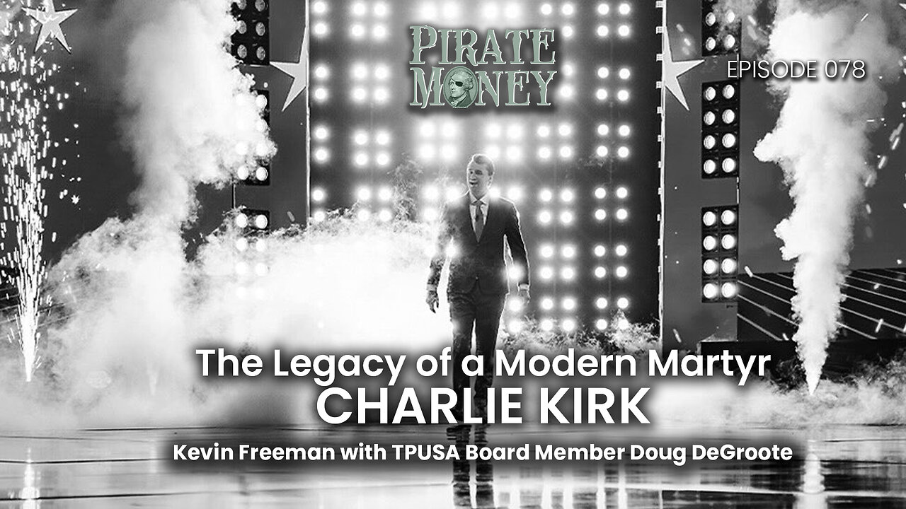 The Legacy of a Modern Martyr - Charlie Kirk | Guest: Doug DeGroote | Ep 078