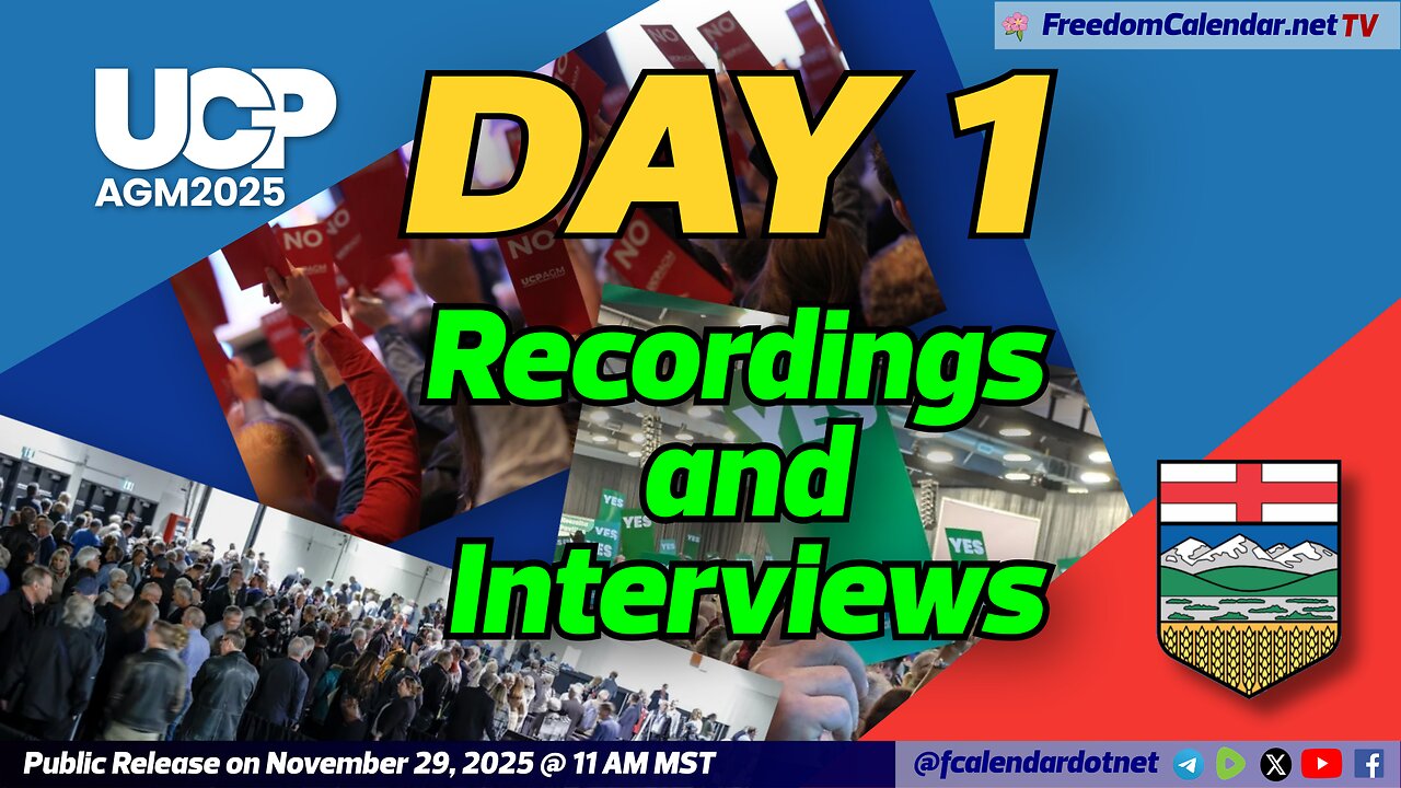 FreedomCalendar.net TV #06C: UCP AGM Special Coverage (Day 1)