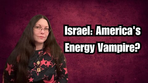 America's Biggest Energy Vampire: Israel