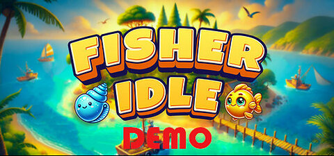 🎣 Fisher Idle Demo - The Ultimate Fishing Adventure! Catch BIG Fish & Upgrade! 🐟💰