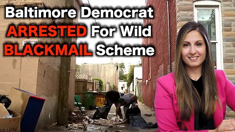 Top Baltimore Democrat ARRESTED For Blackmail