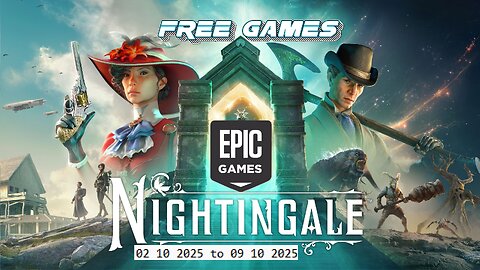 Free Game ! Nightingale ! Epic Games! 02 10 2025 to 09 10 2025