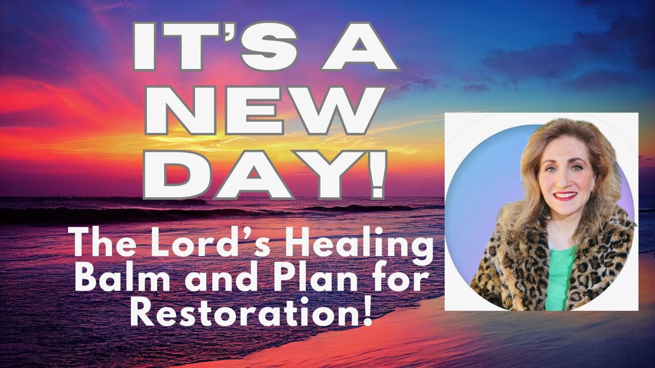 It's a New Day! The Lord's Healing Balm of Love.