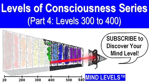 What Are The Levels of Consciousness Series (Part 4: Levels 300 to 400)