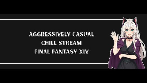 Aggressively Casual: Chill Stream | Chat | Vibe | Relax