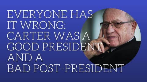 Everyone has it wrong: Carter was a good president and a bad post-president.