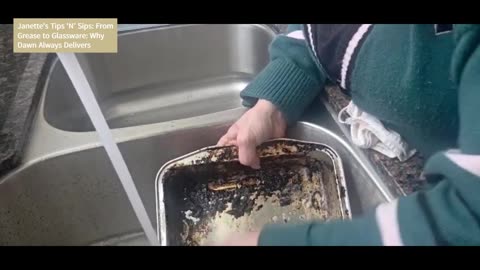Janette's Tips 'N' Sips: From Grease to Glassware: Why Dawn Always Delivers