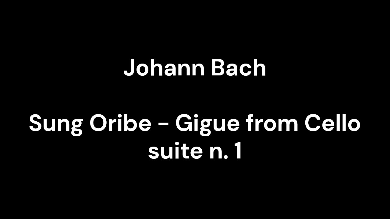 Sung Oribe - Gigue from Cello suite n. 1