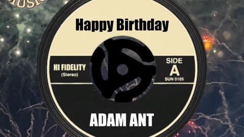HAPPY BIRTHDAY to ADAM ANT