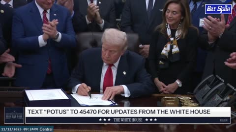 President Trump signs C.R. Budget Bill ~ November 12 2025