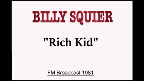 Billy Squier - Rich Kid (Live in Boston, Massachusetts 1981) FM Broadcast