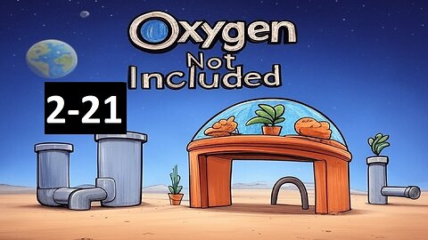 A Sad Attempt At Natural Ass Procurement (Oxygen Not Included) 2-21