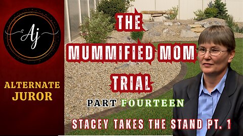 Trial of STACEY KANANEN: The ROCK GARDEN Murder — STACEY Takes the Stand | PART 14