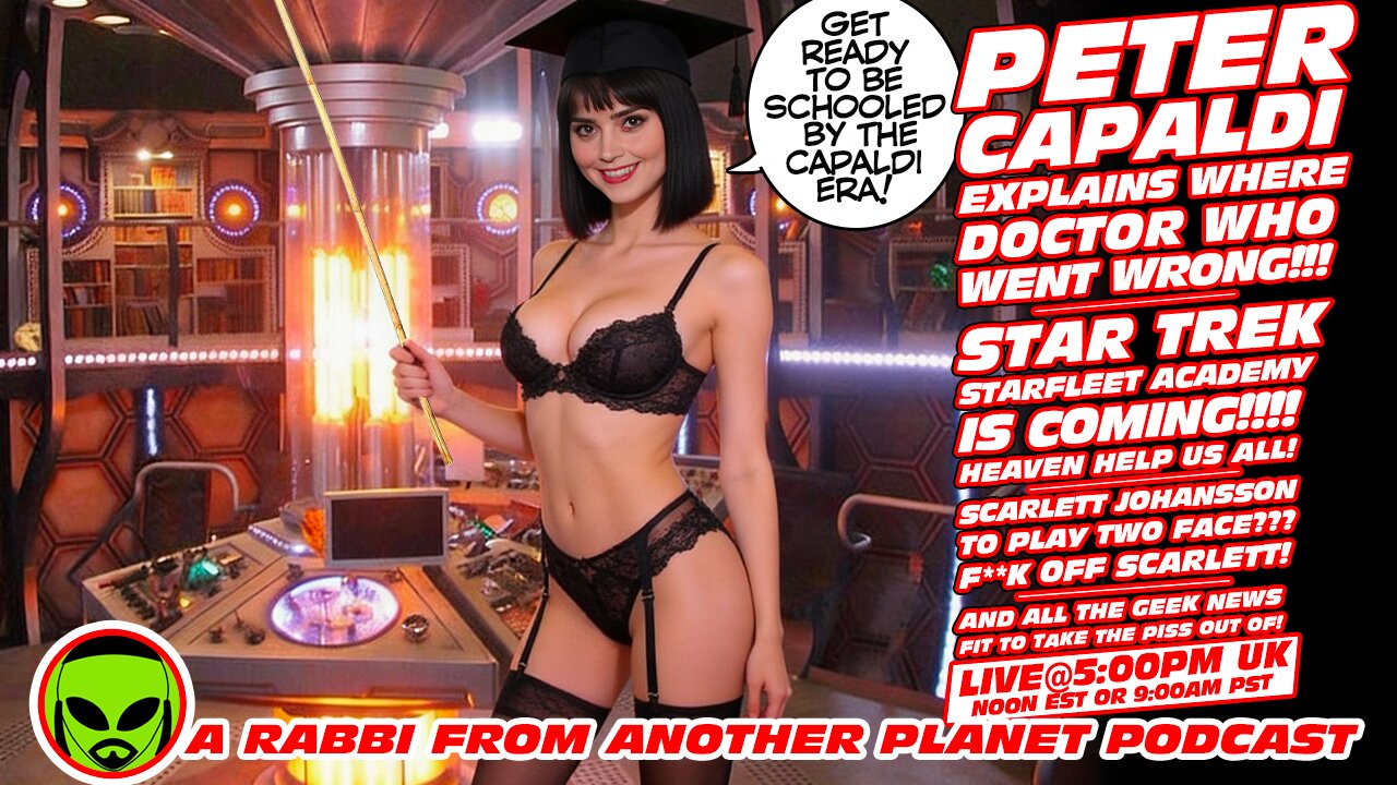LIVE@5: Peter Capaldi Schools Failed Doctor Who!!! Star Trek: Starfleet Academy Cringe Wokefest!!!