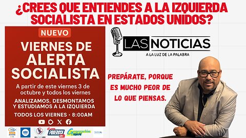Viernes de Alerta Socialista: Como la izquierda quiere destruir a EU desde adentro