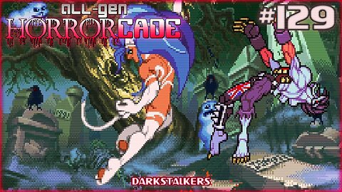 All-Gen Retrocade Ep.129: DARKSTALKERS