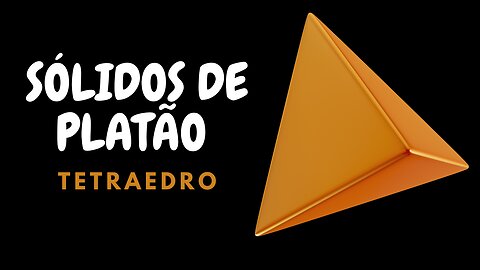 Sólidos de Platão na Geometria Sagrada - Tetraedro