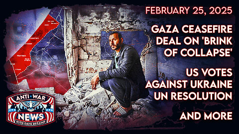 Gaza Ceasefire Deal to 'Brink of Collapse,' US Votes Against Ukraine UN Resolution, and More