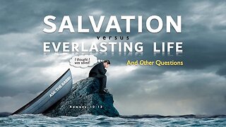 Salvation vs Eternal Life
