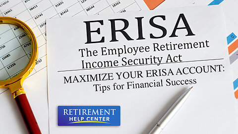 Maximize Your ERISA Account: Tips for Financial SUCCESS