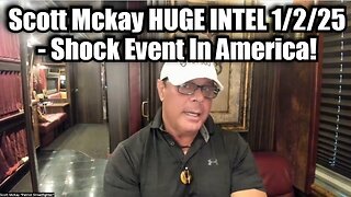 Scott Mckay HUGE INTEL 1/2/25 - Shock Event In America!