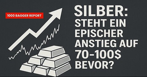 Silber: steht ein epischer Anstieg auf 70-100$ bevor?