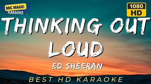 THINKING OUT LOUD - ED SHEERAN - BEST HD KARAOKE