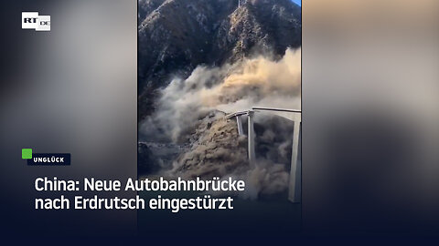 China: Neue Autobahnbrücke nach Erdrutsch eingestürzt
