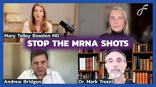 STOP The mRNA Shots w/ Dr. Mary Talley Bowden, Dr. Mark Trozzi & Andrew Bridgen