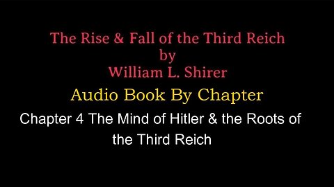 Chapter 4- The Rise & Fall of the Third Reich (Audio Book) By William L. Shirer