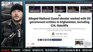Terrorist Who Gunned Down Guardsmen Was CIA Asset, Democrats PUSHED For This | Tim Pool